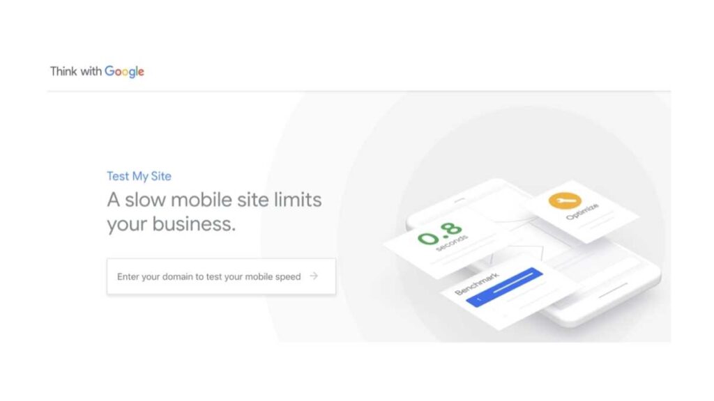 To get a sense of how your site performs in the speed category, use the free Google tool Test My Site. It will analyze your site, tell you how it is performing, and give you specific recommendations for speeding up your website.