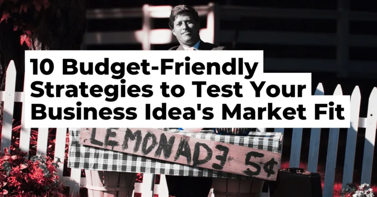10 Budget-Friendly Strategies to Test Your Business Idea's Market Fit
